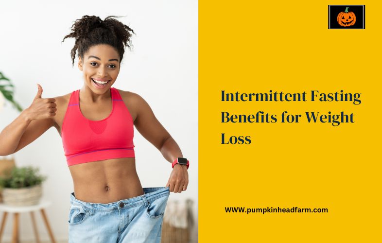 Intermittent Fasting Benefits for Weight Loss